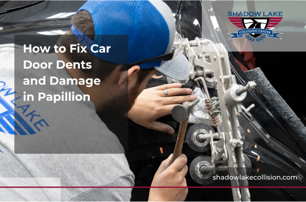 How to Fix Car Door Dents and Damage in Papillion